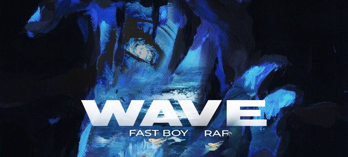 FAST BOY, Raf - Wave
